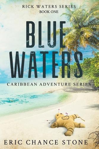 Blue Waters: (1 Caribbean Adventure)