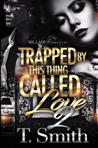 Trapped By This Thing Called Love 2