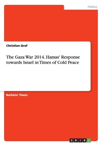 The Gaza War 2014. Hamas' Response towards Israel in Times of Cold Peace