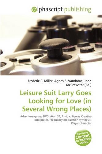 Leisure Suit Larry Goes Looking for Love (in Several Wrong Places)