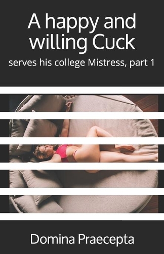 A happy and willing Cuck