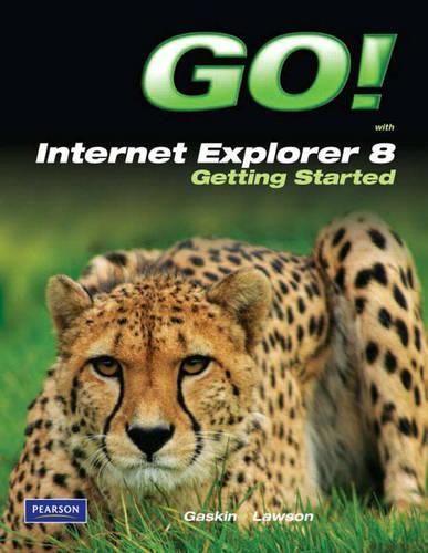 GO! with Internet Explorer 8 Getting Started: Getting Started(English)