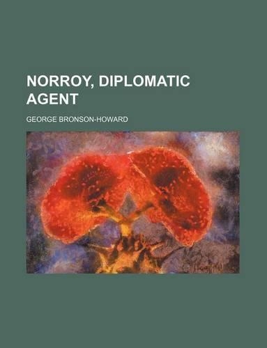 Norroy, Diplomatic Agent