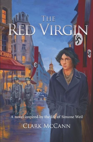 The Red Virgin: A Novel Inspired by the Life of Simone Weil