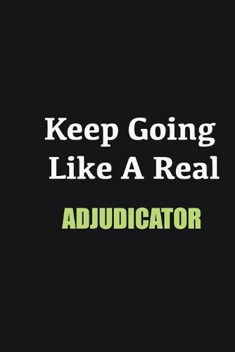 Keep Going Like a Real Adjudicator