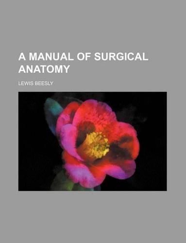 A Manual of Surgical Anatomy