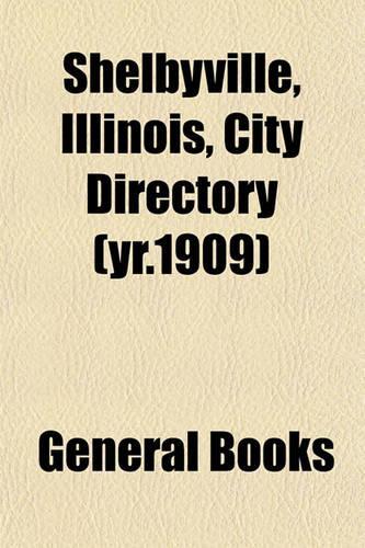 Shelbyville, Illinois, City Directory (Yr.1909)