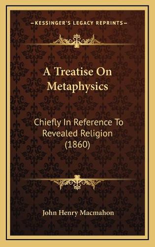 A Treatise On Metaphysics