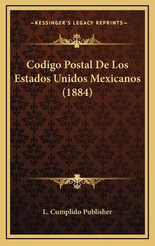 Codigo Postal De Los Estados Unidos Mexicanos (1884)