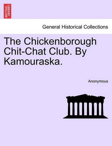 The Chickenborough Chit-Chat Club. by Kamouraska.: (English)