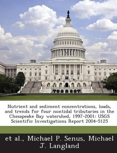 Nutrient and Sediment Concentrations, Loads, and Trends for Four Nontidal Tributaries in the Chesapeake Bay Watershed, 1997-2001