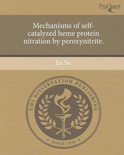 Mechanisms of Self-Catalyzed Heme Protein Nitration by Peroxynitrite: (English)