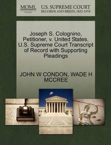 Joseph S. Colognino, Petitioner, V. United States. U.S. Supreme Court Transcript of Record with Supporting Pleadings
