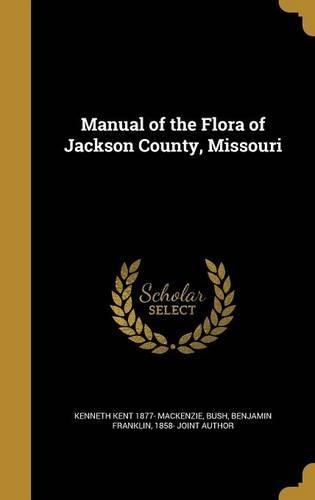 Manual of the Flora of Jackson County, Missouri
