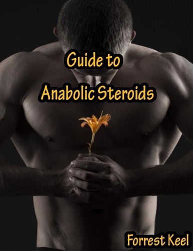 Guide to Anabolic Steroids