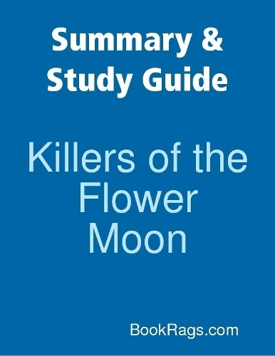 Summary & Study Guide: Killers of the Flower Moon