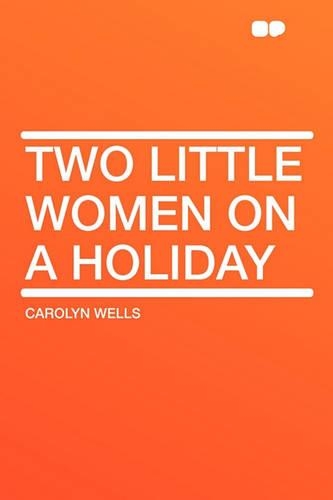 Two Little Women on a Holiday
