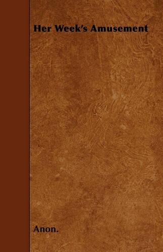 Her Week's Amusement: (English)