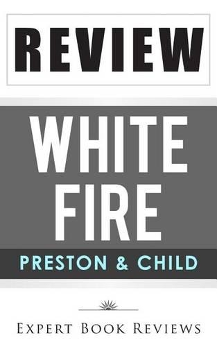 White Fire (Pendergast): By Douglas Preston & Lincoln Child -- Review(English)