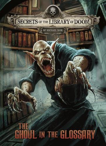 The Ghoul in the Glossary: (Secrets of the Library of Doom)