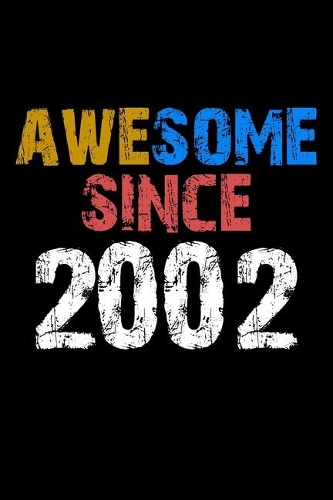 Awesome since 2002 Notebook Birthday Gift
