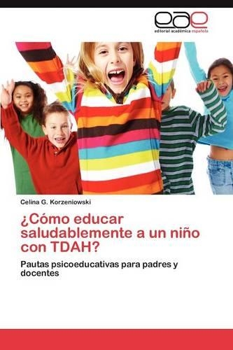 Como Educar Saludablemente a Un Nino Con Tdah?