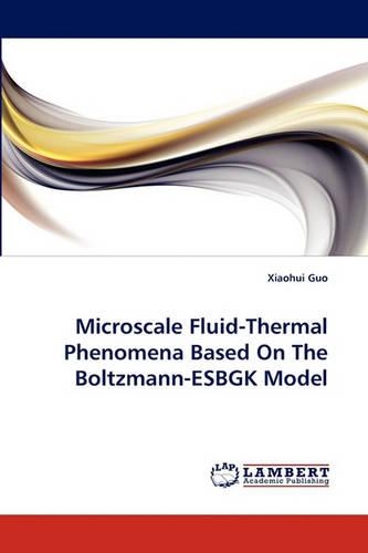 Microscale Fluid-Thermal Phenomena Based On The Boltzmann-ESBGK Model
