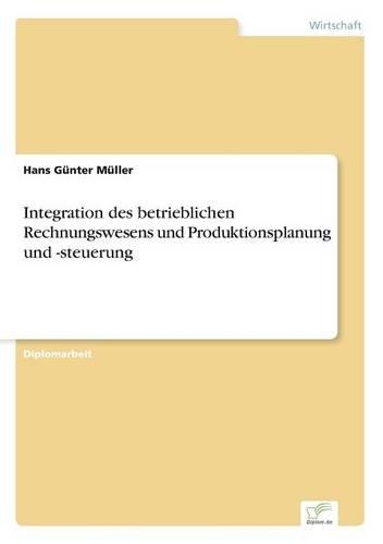 Integration des betrieblichen Rechnungswesens und Produktionsplanung und -steuerung