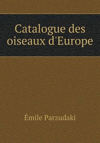 Catalogue des oiseaux d'Europe: (French)
