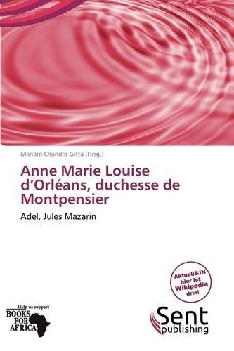 Anne Marie Louise D'Orl ANS, Duchesse de Montpensier: (German)