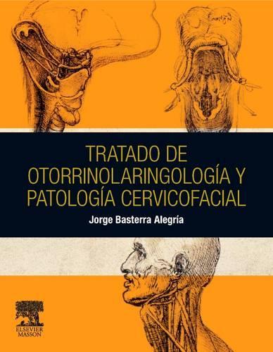 Tratado de Otorrinolaringología Y Patología Cervicofacial