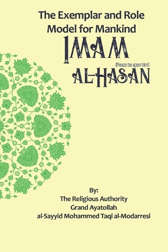 Exemplar and Role Model for Mankind Imam al-Hasan