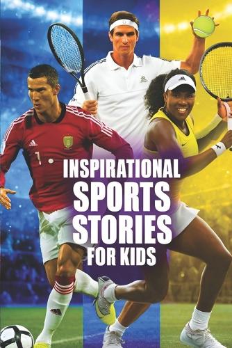 Inspirational sports stories for kids ages 8_12