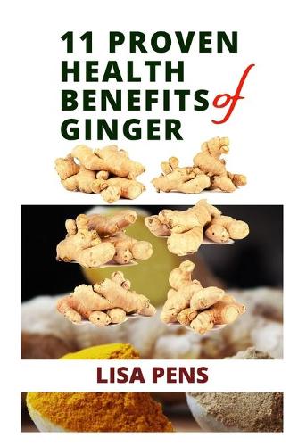 11 Proven Health Benefits of Ginger