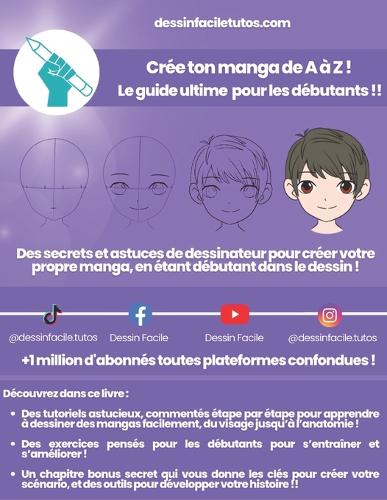 Crée ton manga de A à Z ! Le guide ultime pour les débutants !! par Dessin Facile: Tutos, astuces et secrets de dessinateurs manga + les clés et les outils pour créer ton histoire, scénario et univers !(Secrets de Dessinateurs !)