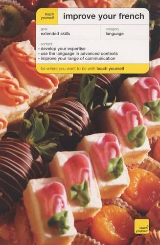 Teach Yourself: Improve Your French(Teach Yourself Languages)