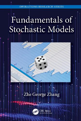 Fundamentals of Stochastic Models: (Operations Research Series)