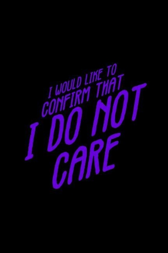 I Would Like To Confirm That I Do Not Care: Dot Grid Journal - Confirm I Do Not Care Funny Sayings Message Joke Humor Gift - Black Dotted Diary, Planner, Gratitude, Writing, Travel, Goal, Bull
