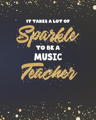 It Takes A Lot Of Sparkle To Be A Music Teacher