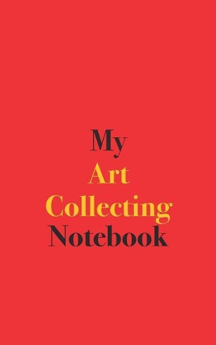 My Art Collecting Notebook