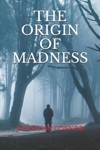 The Origin of Madness
