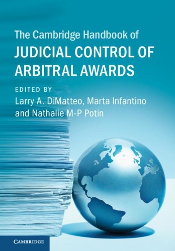 The Cambridge Handbook of Judicial Control of Arbitral Awards: (Cambridge Law Handbooks)