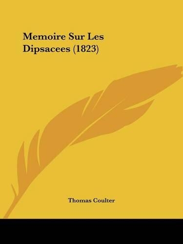 Memoire Sur Les Dipsacees (1823): (French)