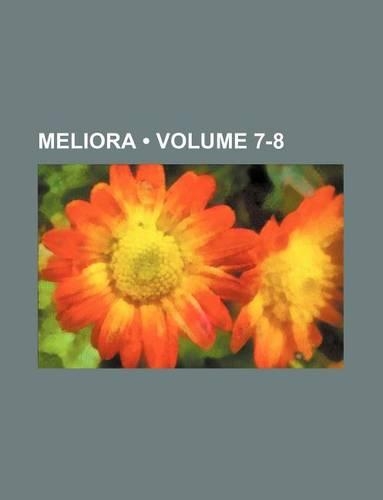 Meliora (Volume 7-8)