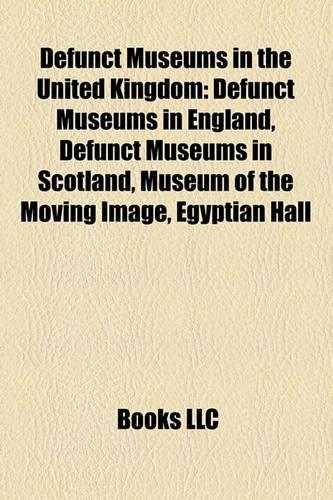 Defunct Museums in the United Kingdom