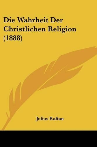 Die Wahrheit Der Christlichen Religion (1888)