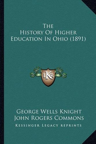 The History Of Higher Education In Ohio (1891)