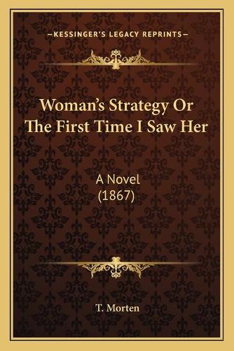 Woman's Strategy Or The First Time I Saw Her
