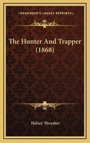 The Hunter And Trapper (1868)