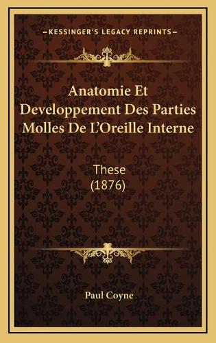 Anatomie Et Developpement Des Parties Molles De L'Oreille Interne